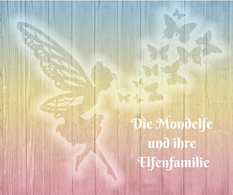 Die Mondelfe und ihre Elfenfamilie