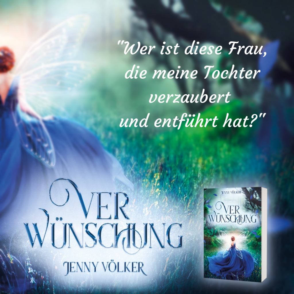 "Wer ist diese Frau, die meine Tochter verzaubert und entführt hat?"